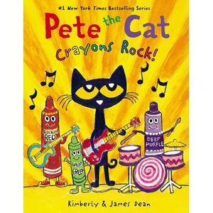 Pete the Cat: Crayons Rock! -- James Dean